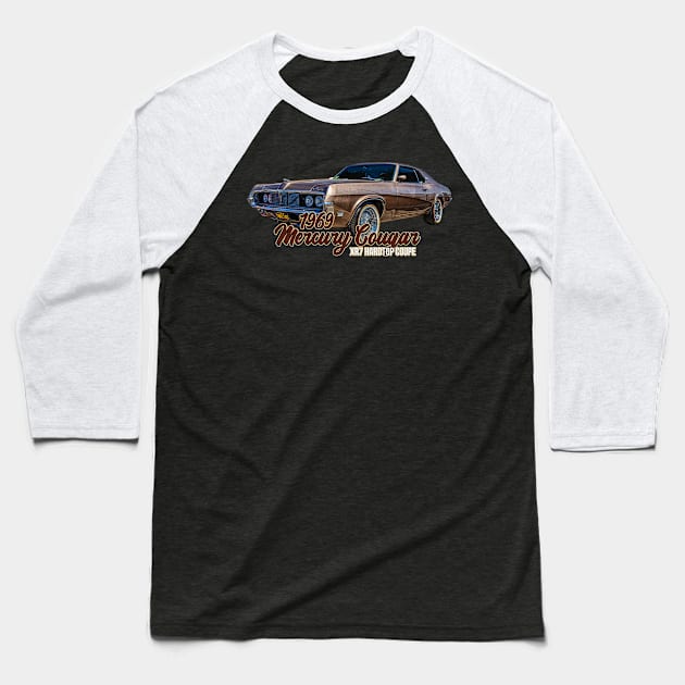 1969 Mercury Cougar XR7 Hardtop Coupe Baseball T-Shirt by Gestalt Imagery